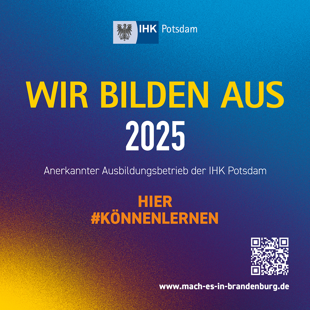 Wir bilden aus und sind anerkanntes Ausbildungsunternehmen der IHK Potsdam